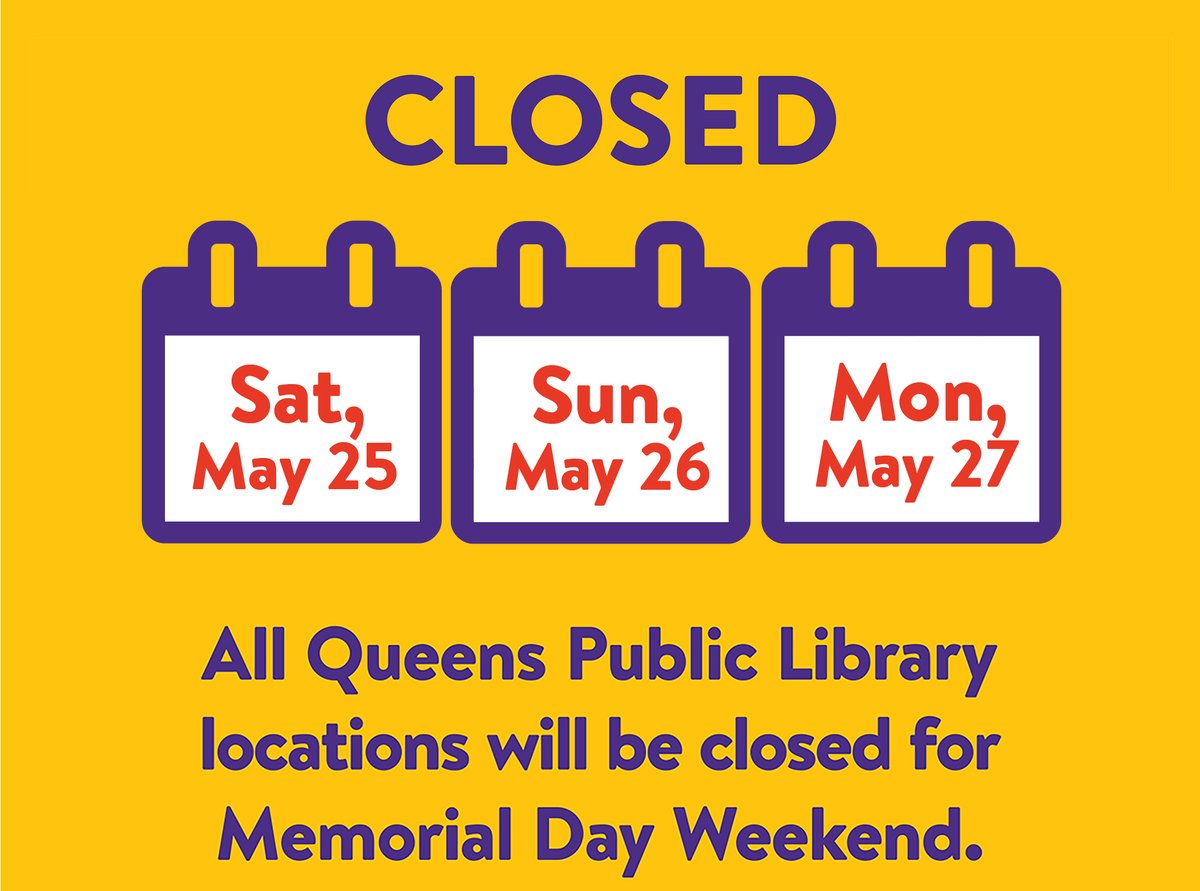 Reminder: All QPL locations will be closed on #MemorialDay Weekend: Saturday, May 25; Sunday, May 26; and Monday, May 27. We have scheduled digital updates during #MemorialDayWeekend, and our website and digital media will not be available. Learn More: queenslibrary.org/about-us/news-…