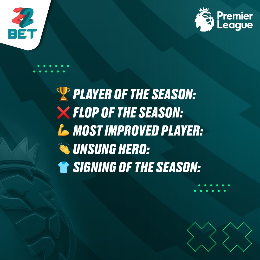 As the #Premiereleague season done end, which players you feel say fit into the following categories 🤔❓ Share ✍🏾 your thoughts #22Bet #Bestodds #Switchto22Bet