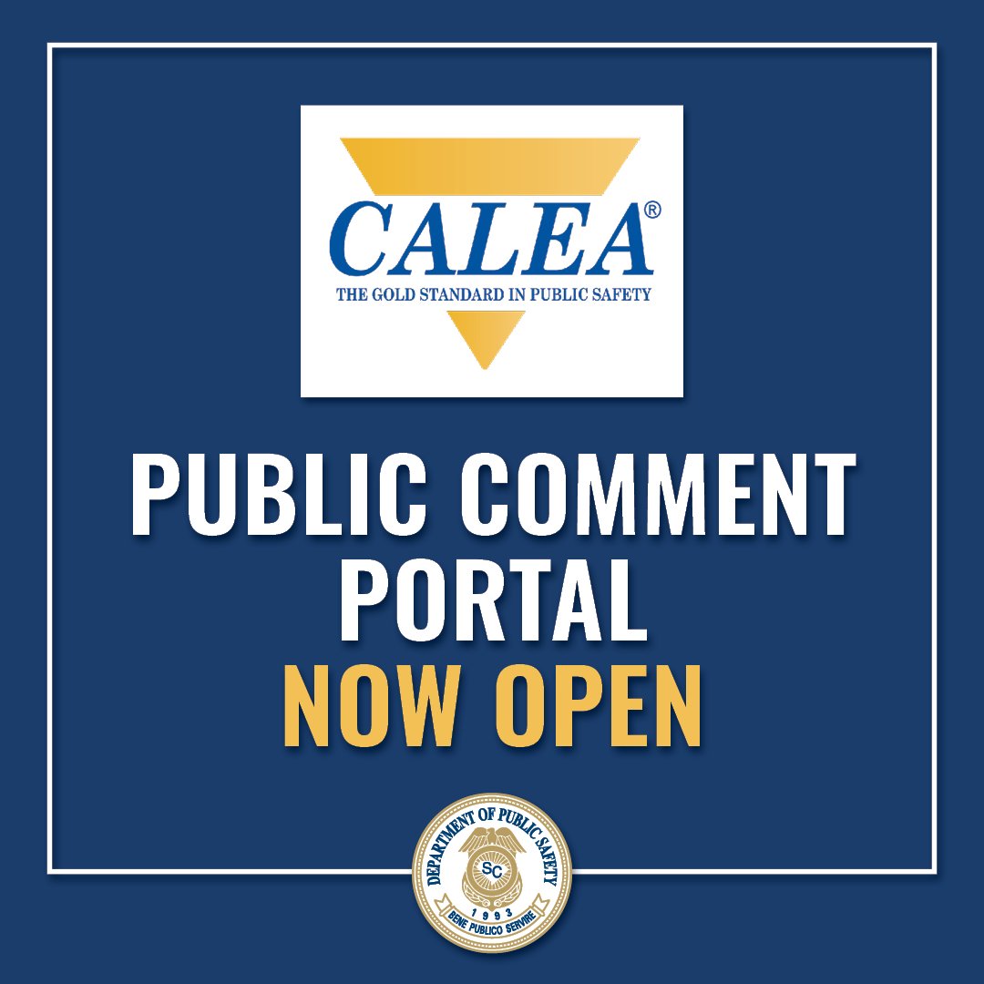 SCDPS strives to meet and maintain the standards set forth by CALEA. Part of that is offering an opportunity for the public to provide feedback about our agency. 
From now until Jul 26, you can provide feedback about SCDPS via the CALEA Public Portal here: cimrs2.calea.org/307