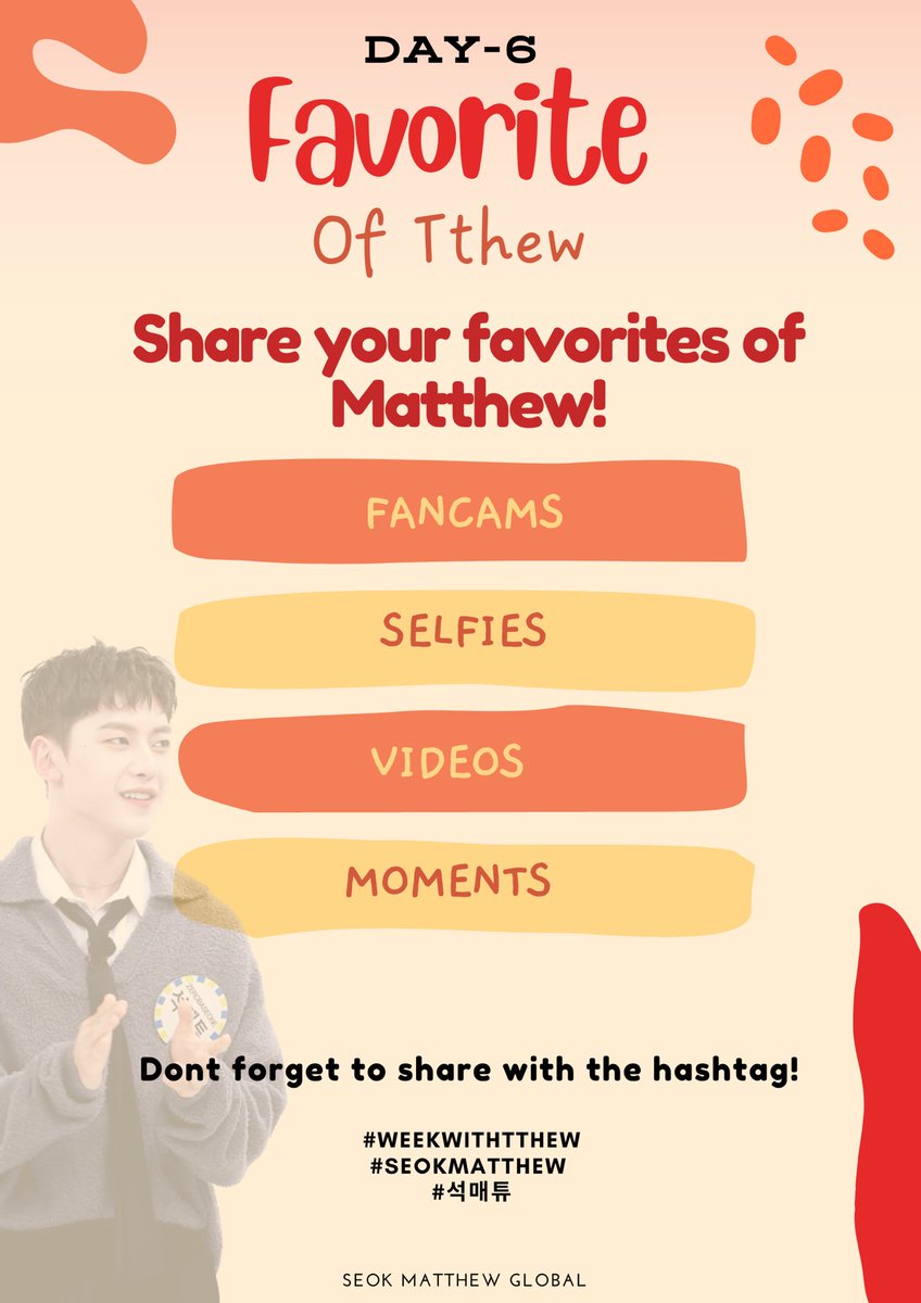 [🎂] WEEK WITH TTHEW DAY 6 🎉 EVENT: 🎁 5/23 🎁 Share your favorite(s) of Matthew! - Fancam - Selfie - Video - Moment, etc. Don’t forget to add the hashtag & share WHY it’s your fave! 💕 #WeekWithTthew #SEOKMATTHEW #석매튜