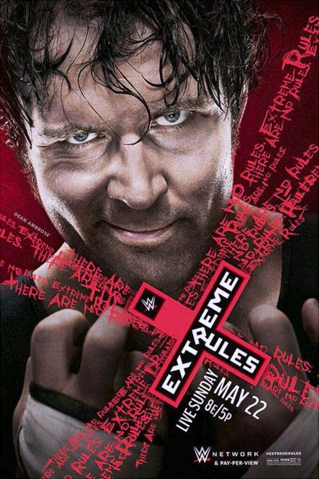 5/22/2016 The Extreme Rules poster. #WWE #ExtremeRules #DeanAmbrose #JonMoxley #TheLunaticFringe #PrudentialCenter #Newark #NewJersey