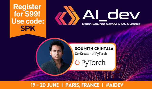 Meet us at AI_dev June 19-20 and hear from Soumith Chintala, co-creator of PyTorch 😎 Use discount code SPK and register for US$99: hubs.la/Q02y18MG0