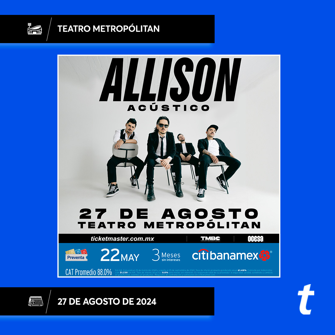 😎 Ya puedes comprar tus 🎟️🎟️ en la #PreventaCitibanamex para escuchar las canciones de @Allisonband en un concierto acústico dentro del #TeatroMetropólitan ✨🎶 tkmx.link/AllisonTm