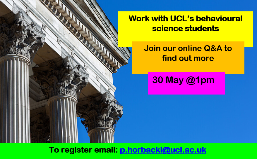 Work with UCL’s brilliant behavioural science students! They can help tackle a question your organisation faces. Find out more & join UCL’s Dr Alicia Melis in an online Q&A, 30 May @1pm To register: buff.ly/2PZeHaC or email Pia: p.horbacki@ucl.ac.uk