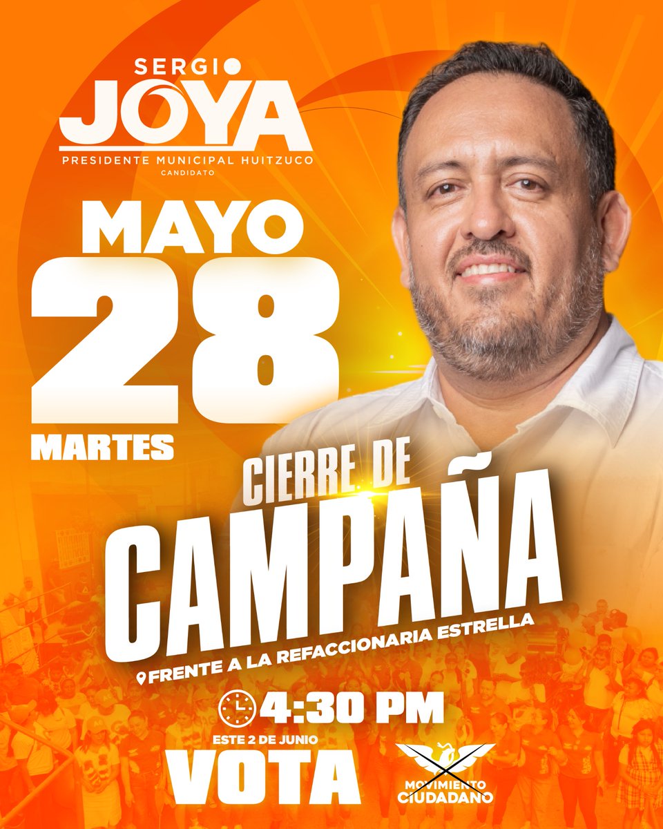Les recuerdo que el próximo martes 28 de mayo, las y los espero en mi Cierre de Campaña en la  Explanada Municipal a las 5  de la tarde. #LoNuevoParaHuitzuco está cada vez más cerca 🍊
