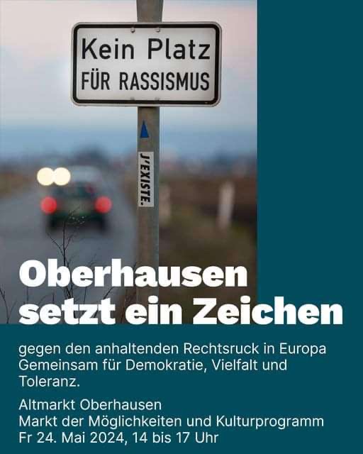 #SAVETHEDATE  #Oberhausen 24.05.24 14:00 - 17:00 

Markt der Möglichkeiten gegen den Rechtsextremismus in Europa, für Vielfalt und Toleranz. 

Ort: Altmarkt Oberhausen

#WirSindDieBrandmauer #NieWiederIstJetzt #LautGegenRechts #SeiEinMensch #NoAfD