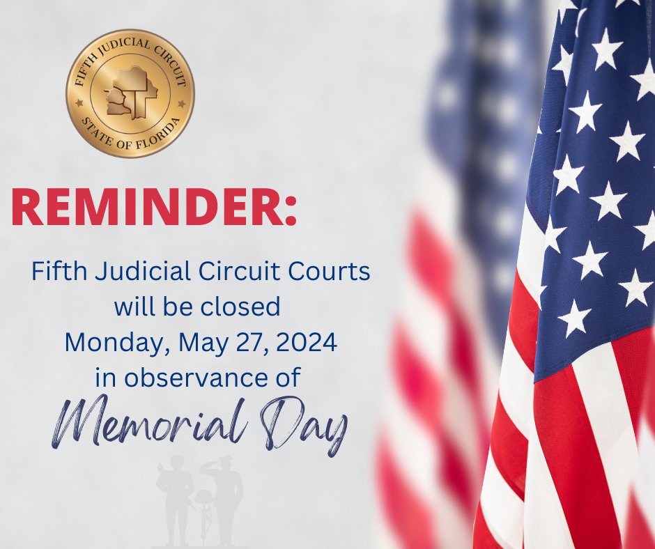 Reminder 📌 The Fifth Judicial Circuit Courts will be closed Monday, May 27, 2024, in observance of Memorial Day. 🇺🇸 Court Operations will resume Tuesday, May 28, 2024. #Circuit5 #MemorialDay