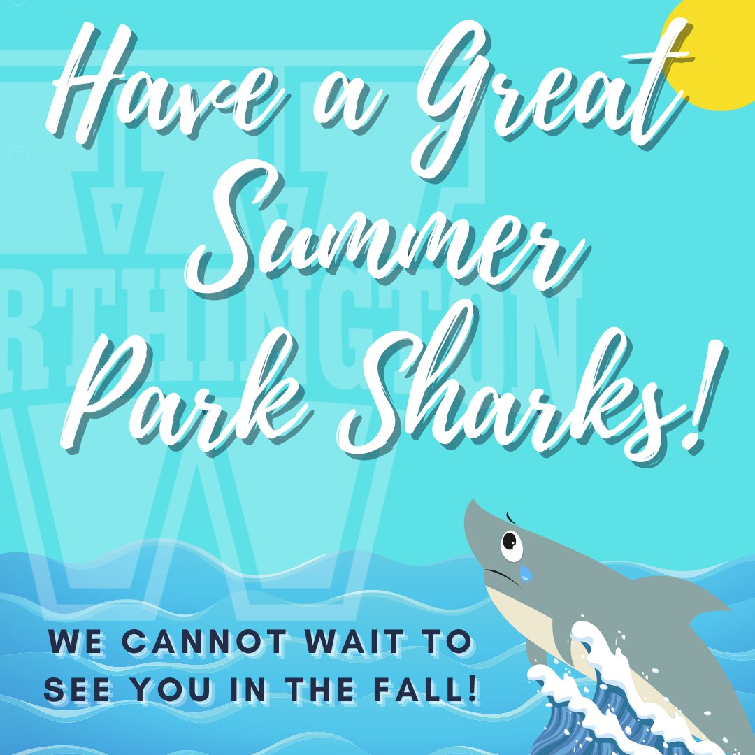 PARK SHARKS! Have an amazing and safe summer. We will miss you and cannot wait to see you in August! #ItsWorthIt 🦈🌞😎⛱️