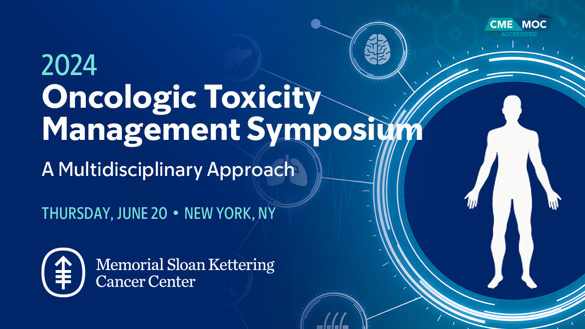 Join us June 20 for the Oncologic Toxicity Management Symposium #MSKOTMCME. Expert faculty will present a cutting-edge, multidisciplinary approach to managing adverse events from modern oncology treatments. Learn more about this exciting program: bit.ly/OTMsymposium