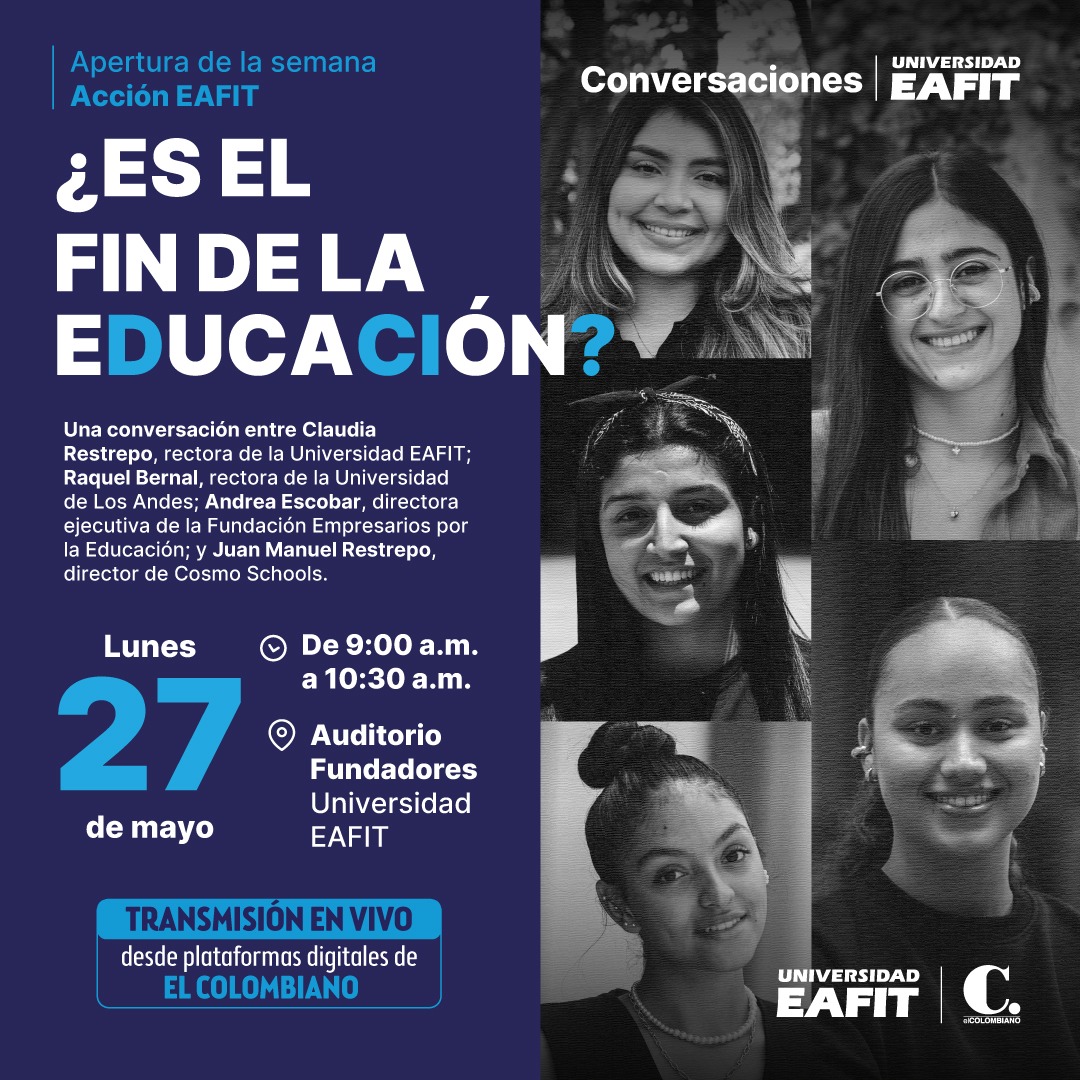 📌Este lunes 27 de mayo iniciamos una nueva edición de #AcciónEAFIT 🚀conversando sobre el futuro de la educación 📚en un foro que hemos organizado junto a @elcolombiano llamado: ¿Es el fin de la educación? 🤔 💭Esta será una conversación entre nuestra rectora @eskole;