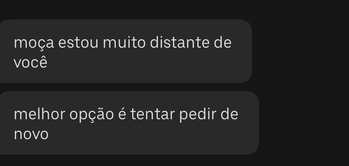 O homi aceita minha corrida, me deixa esperando por 8 min pra falar isso? 
Tá esperando oq pra cancelar cão?