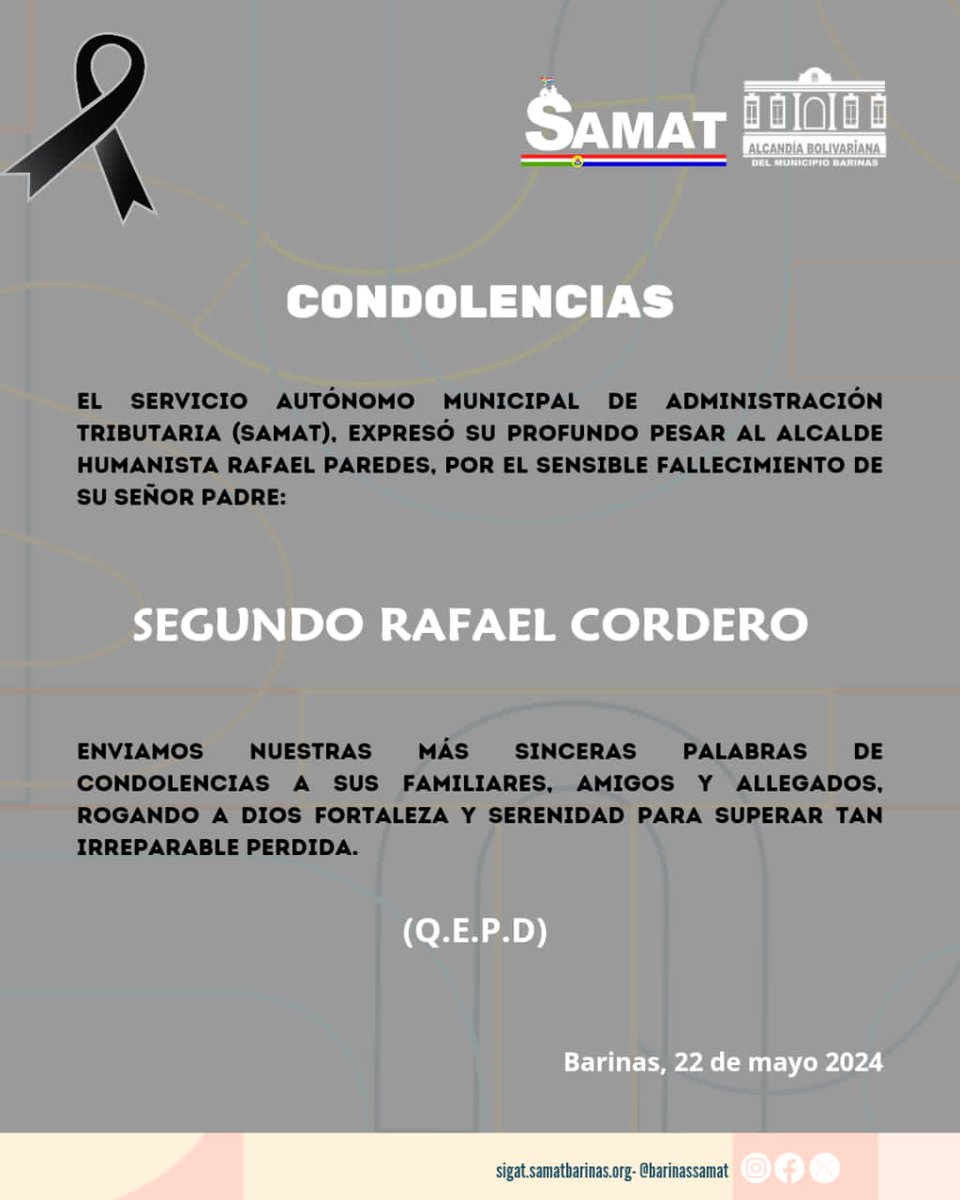 BarinasSamat's tweet photo. #22May📝 | Desde el Servicio Autónomo Municipal de Administración Tributaria (SAMAT), expresamos el profundo pesar al Alcalde humanista Rafael Paredes, por el sensible fallecimiento de su Señor padre: SEGUNDO RAFAEL CORDERO.

#Barinas #PubloMaduroPaLasQueSea https://t.co/3NXiVzpyfc