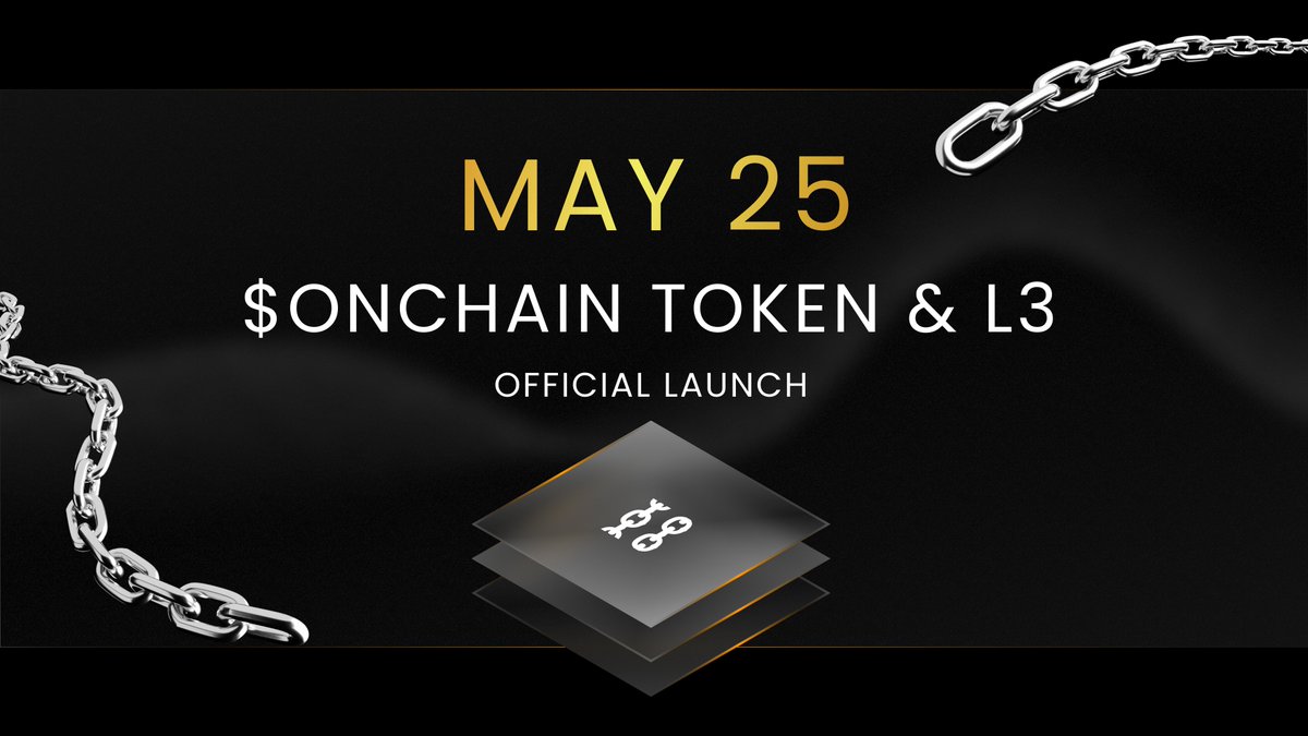 ⛓️ Onchain token and Onchain Chain will launch together on May 25