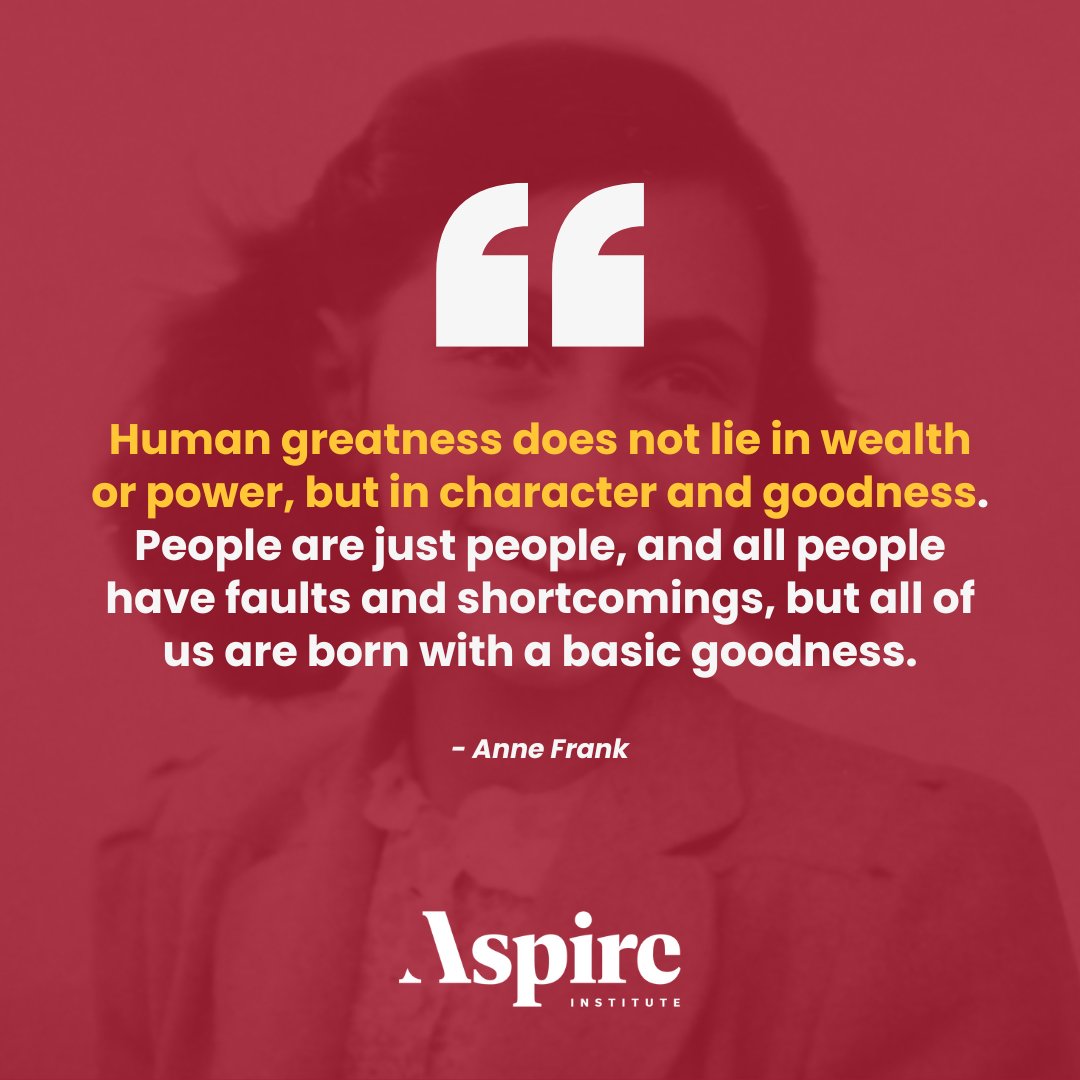 This #WisdomWednesday, we are sharing wise words from Anne Frank who reminds us that all people have the capacity for good, and it is through the pursuit, practice, and dissemination of goodness that we achieve greatness.