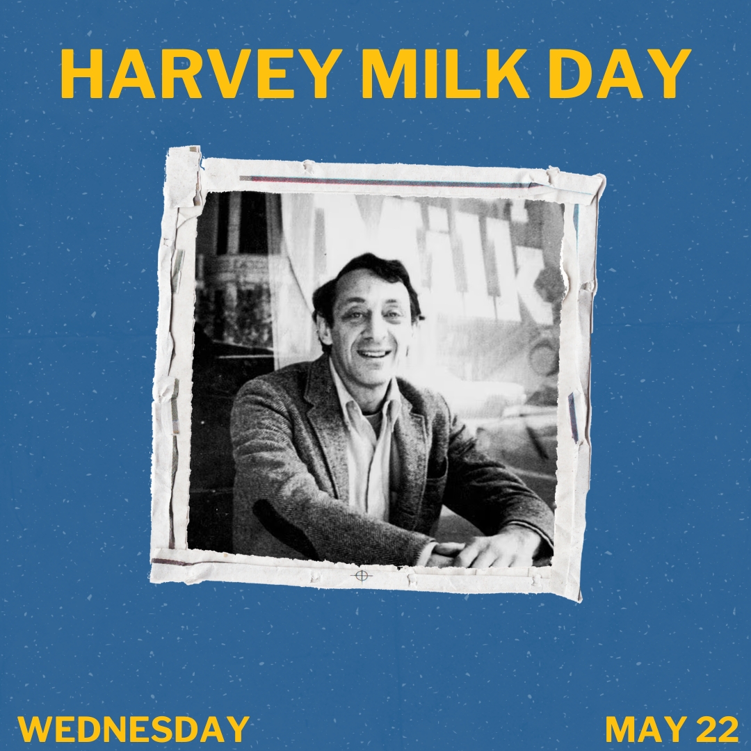 Harvey Milk Day commemorates Harvey Milk, one of the first openly gay elected officials in the U.S. Established in 2009, it honors Milk's legacy in the LGBTQ+ rights movement and his efforts for equality and social justice.