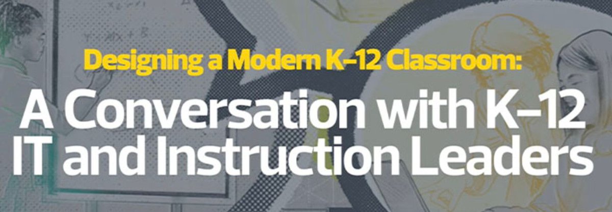 Designing a Modern K-12 Classroom: A Conversation with K-12 IT and Instruction Leaders @EdTech_K12 buff.ly/3UZh9vs #classroom #instruction #ectech