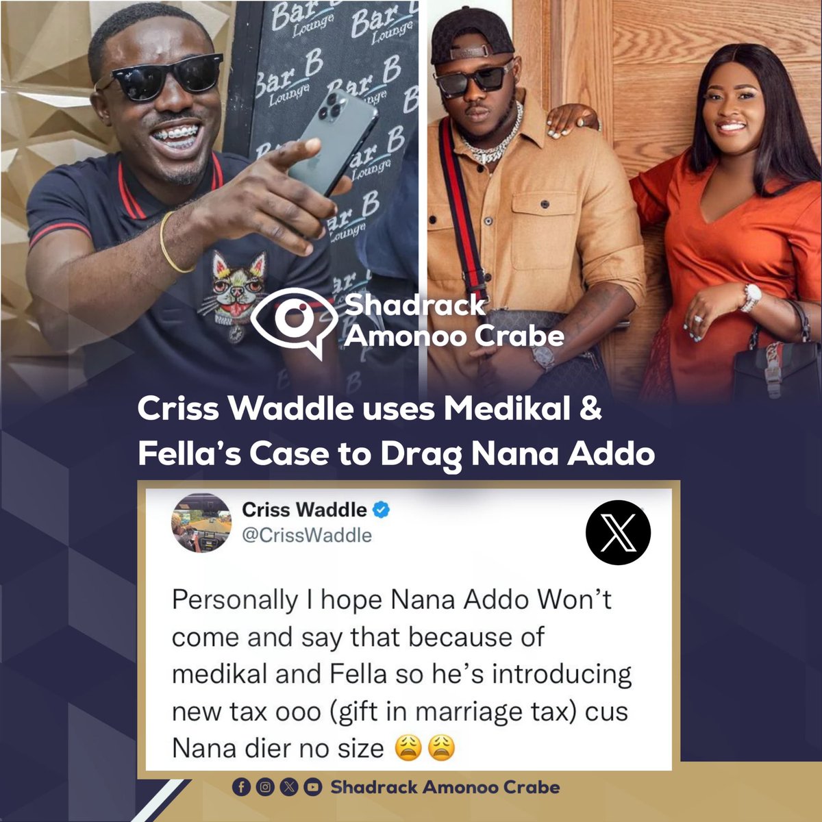 Criss Waddle Jabs Nana Addo Through Medikal And Fella’s Brouhaha 😖😖😖 #shadrackamonoocrabeupdates