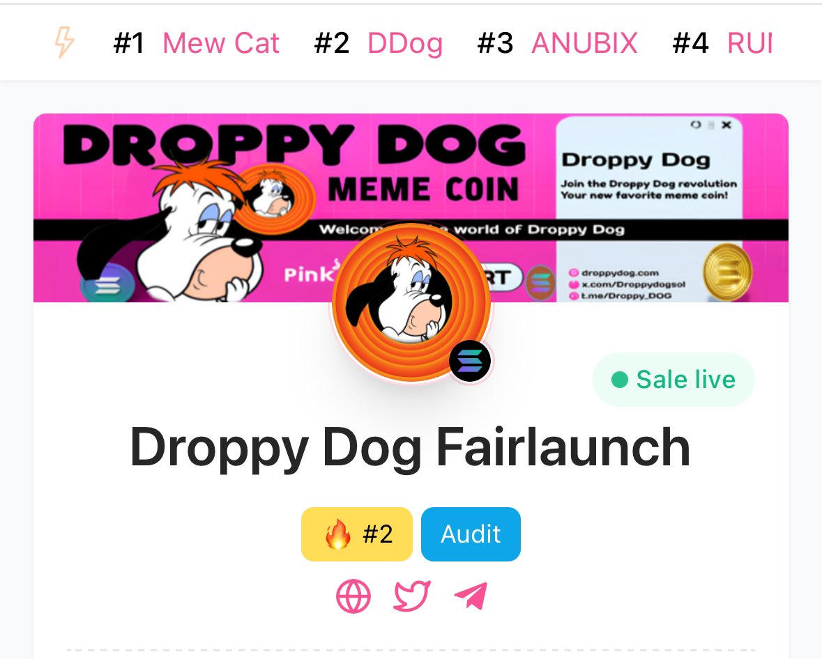 Top 2 🔥<a href="/pinkecosystem/">PinkSale (Pink Ecosystem)</a> 

Presale START 🐶🚀

pinksale.finance/solana/launchp…

🐶 KYC &amp; Audit
Tg: t.me/DroppyDog
Official Site: droppydog.com

RAYDIUM ✔️Swap SOON
CoinMarketCap Ⓜ️SOON 🔜FOMO
CoinGecko 🟢SOON 🔜FOMO 

$WB $WIF $BONK $BOME
#DDOG  #MEMCOIN #GEM #SOL #FOMO