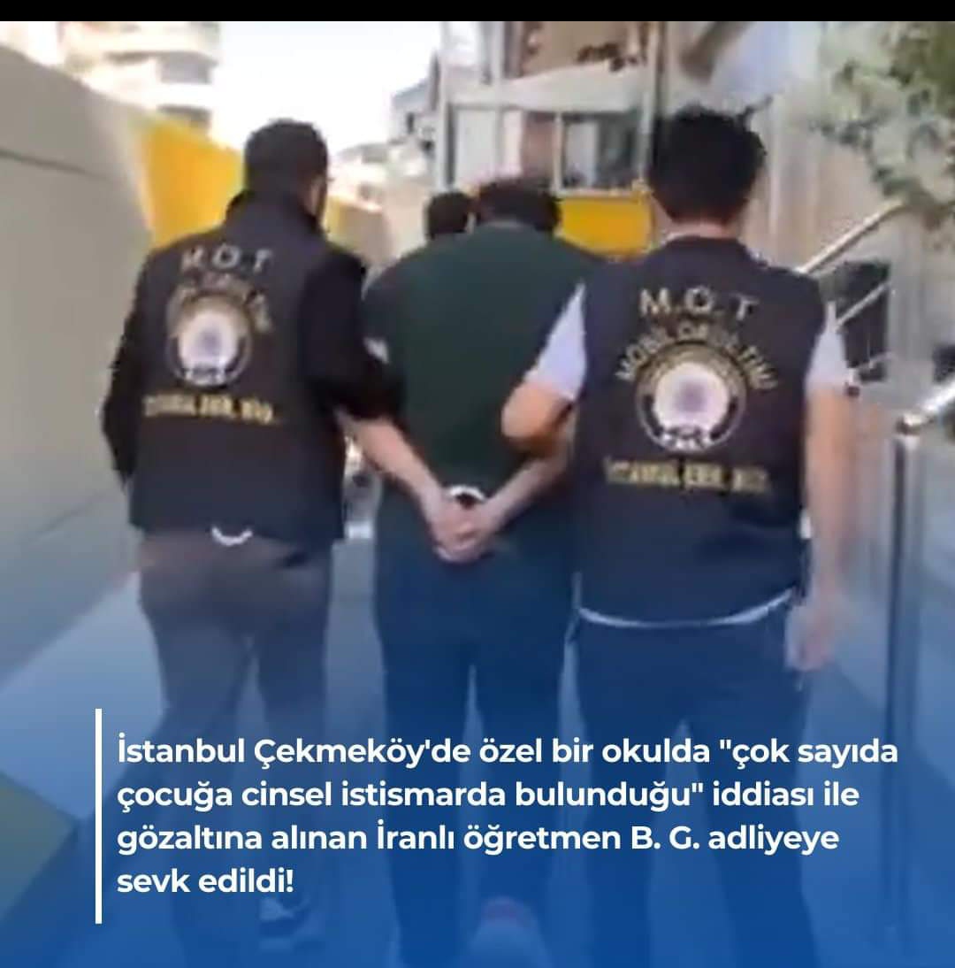 İstanbul Çekmeköy'de özel bir okulda ''çok sayıda çocuğa cinsel istismarda bulunduğu'' iddiası ile gözaltına alınan İranlı öğretmen B. G. adliyeye sevk edildi. Okul idaresi hakkında da 'suçu bildirmeme' ve 'kaçak işçi çalıştırmaktan'' işlem yapıldı. memleket dingonun ahırına