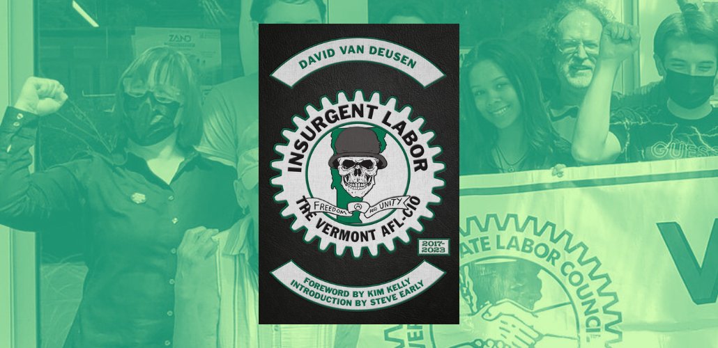 NEW: 'This story contains quite a lot of inspirational and thought-provoking material that working-class activists will find beneficial,' Gordon Simmons writes in this review of 'Insurgent Labor: The Vermont AFL-CIO, 2017-2023' by David Van Deusen: labornotes.org/blogs/2024/05/…