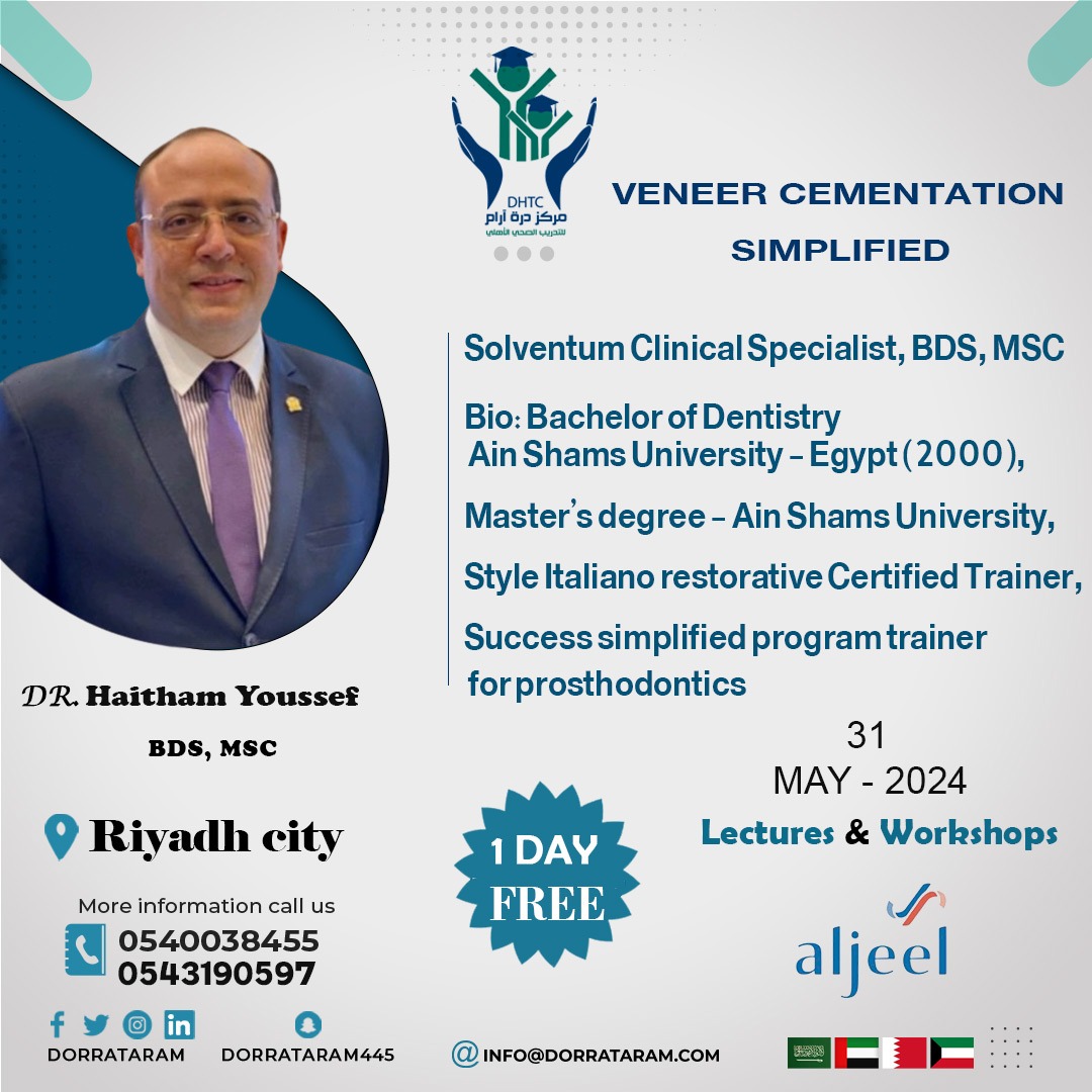 VENEER CEMENTATION SIMPLIFIED
Lecture &amp; Workshop
1 days
RIYADH city
DR. Haitham Youssef
#DHTC
#dentalsmail
#dentistry
#implant
#implantes
#veneercomposite
#dentistry
#D_H_T_C
#مركز_دره_ارام_للتدريب
للاستفسارات و التسجيل يرجي التواصل علي الوتساب
0540038455
0543190597