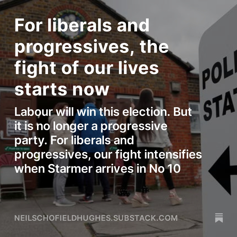For liberals and progressives, Starmer in No 10 will mean the start of the fight of our lives. New blogging: neilschofieldhughes.substack.com/p/for-liberals…
