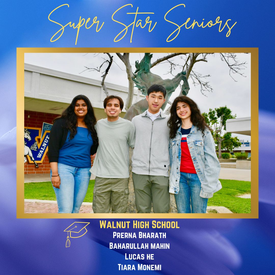 Soaring with Pride! Introducing our 2024 Super Star Seniors from <a href="/Walnut_Mustangs/">Walnut High School</a>: Prerna Bharath, Baharullah Mahin, Lucas He, and Tiara Monemi. These outstanding grads will be featured in the Outlook community newsletter this summer. #WVUSDProud