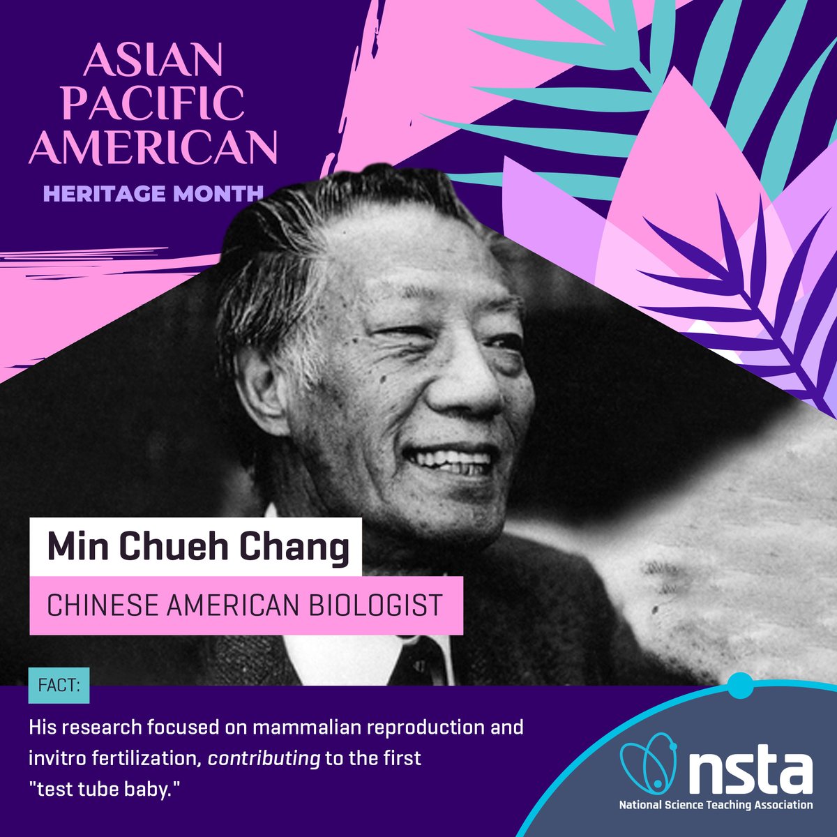 This #AsianPacificAmericanHeritageMonth NSTA highlights Min Chueh Chang, Chinese American biologist. His research focused on mammalian reproduction, contributing to the first 'test-tube baby' and the development of the oral contraceptive pill! Learn more: bit.ly/3Vcw9Hi
