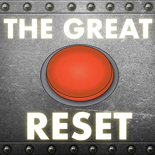 DO YOU T H I N K WE NEED A GREAT RESET?