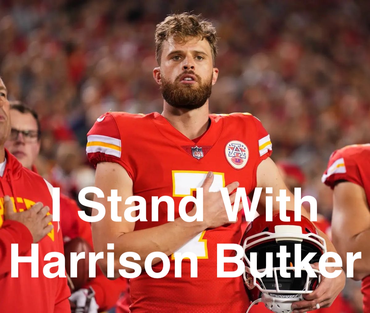 I stand with Harrison Butker. Do you?