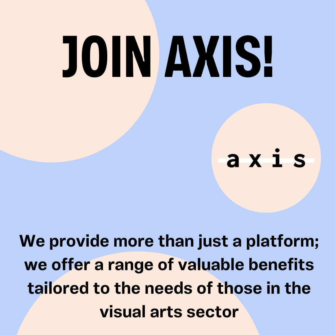 At Axis, our mission is clear: we're dedicated to championing and supporting artists. We provide more than just a platform; we offer a range of valuable benefits tailored to the needs of those in the visual arts sector.⁠ ⁠ Find out more: axisweb.org/join