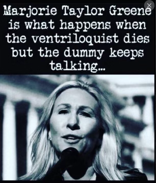 CynicWalton's tweet photo. Marjorie Taylor Greene: proof that sometimes the dummy outlives the ventriloquist. ๐คก #JustStopTalking https://t.co/Z59TBKjwyE