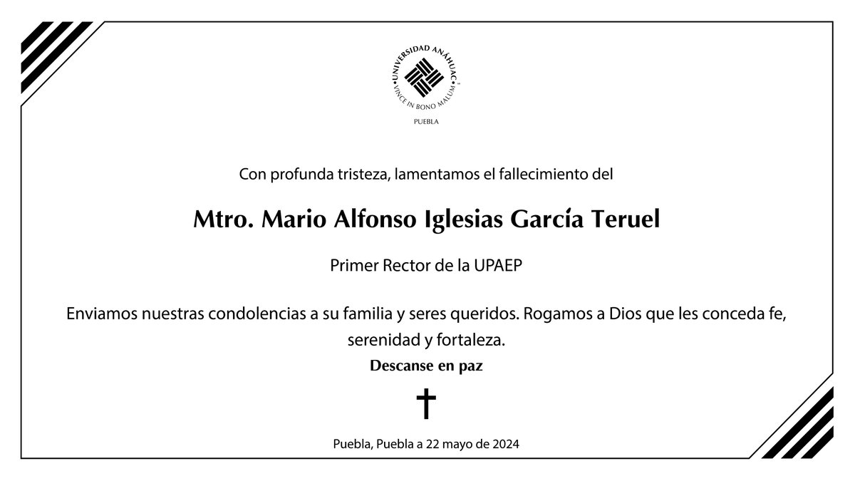 Desde la #AnáhuacPuebla lamentamos profundamente el fallecimiento del Mtro. Mario Alfonso Iglesias García Teruel, primer rector de la @UPAEP. Descanse en paz.