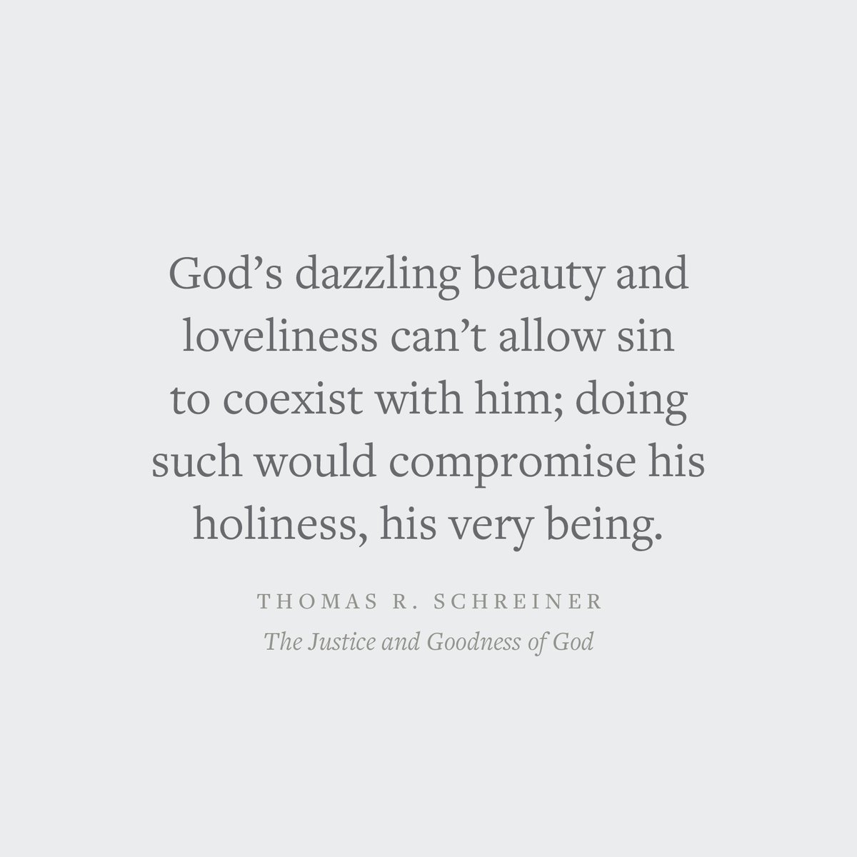 'God's dazzling beauty and loveliness can't allow sin to coexist with him; doing such would compromise his holiness, his very being. —Thomas R. Schreiner Crossway.org/thejusticeandg…