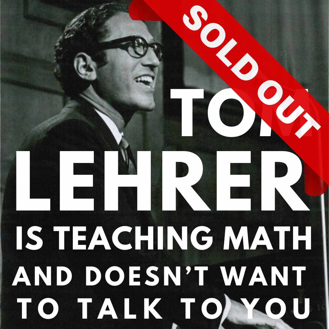 TOM LEHRER IS TEACHING MATH AND DOESN’T WANT TO TALK TO YOU is now SOLD OUT for the entire run!

We are working on adding extra performances to meet the demand! To ensure you’re first to hear about them, join our mailing list at bit.ly/gatehousemail