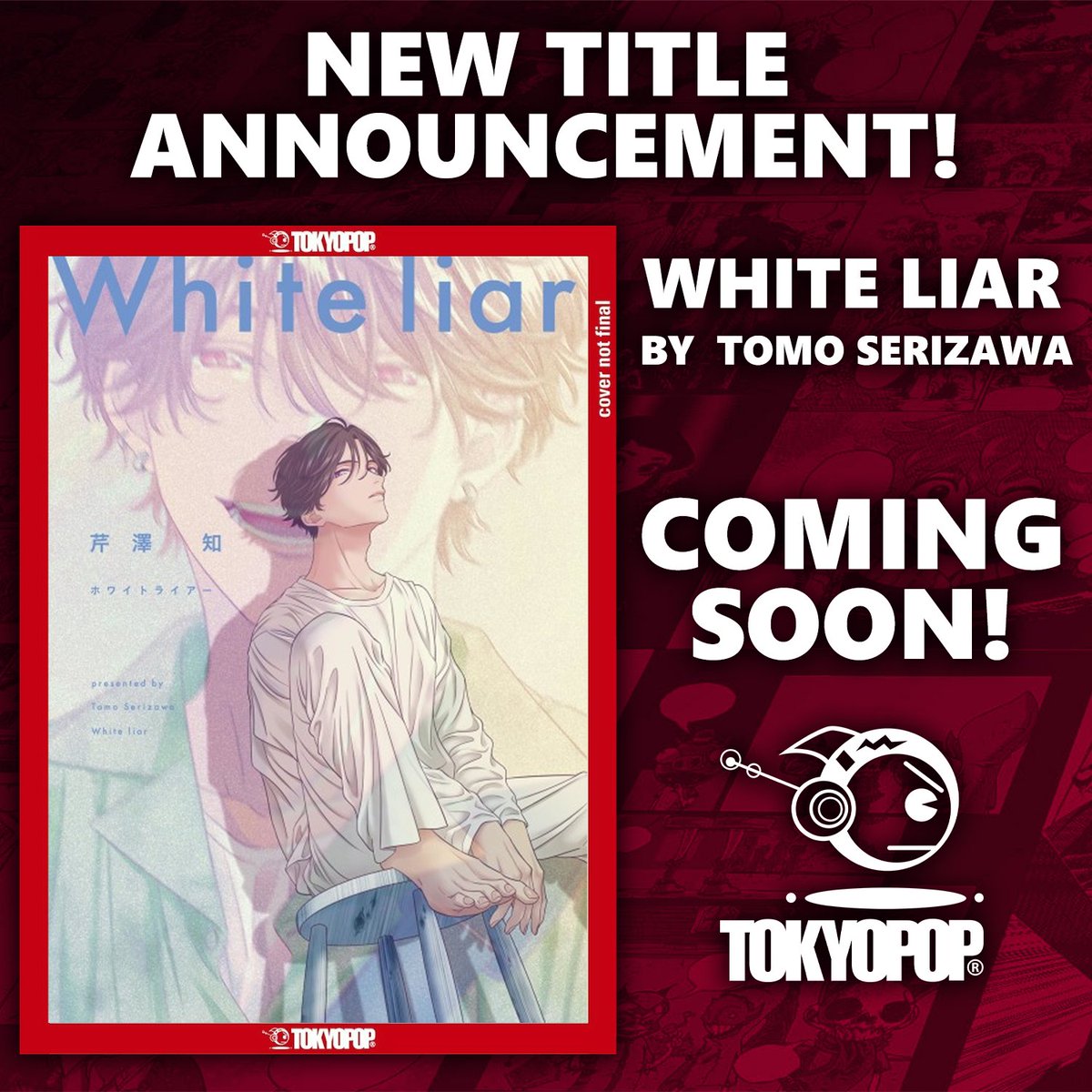 New Title Announcement: White Liar

From the author of Scarlet Secret and Snow Fairy!

Cosmetologist Kei Shiraishi has decided never to fall in love again. Then, the actor Taiga Jinnouchi hired him to do his hair. What was supposed to be an appointment turned into something more.