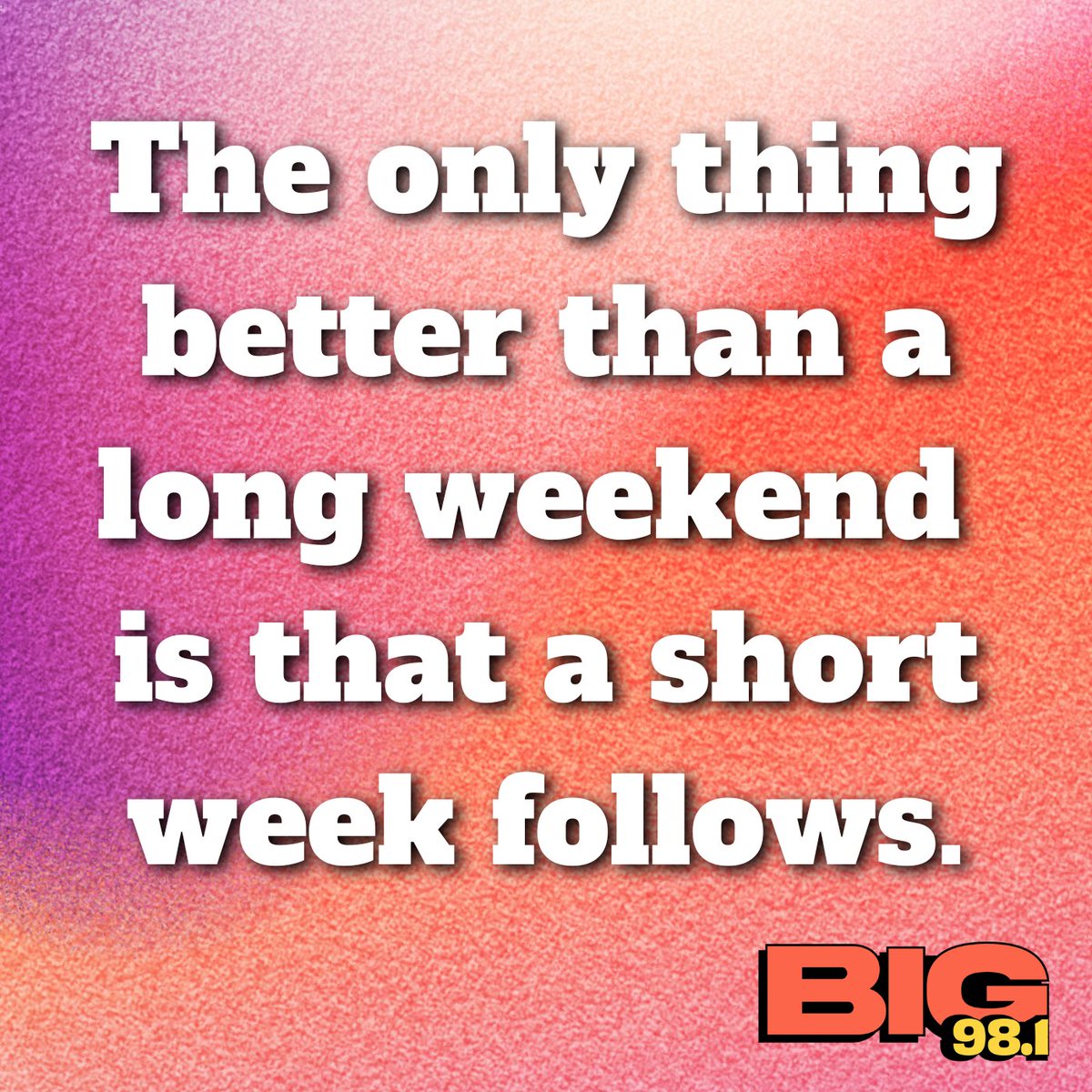 Raise your hand if you're also counting down the seconds to #MemorialDayWeekend ✋ #BIG981