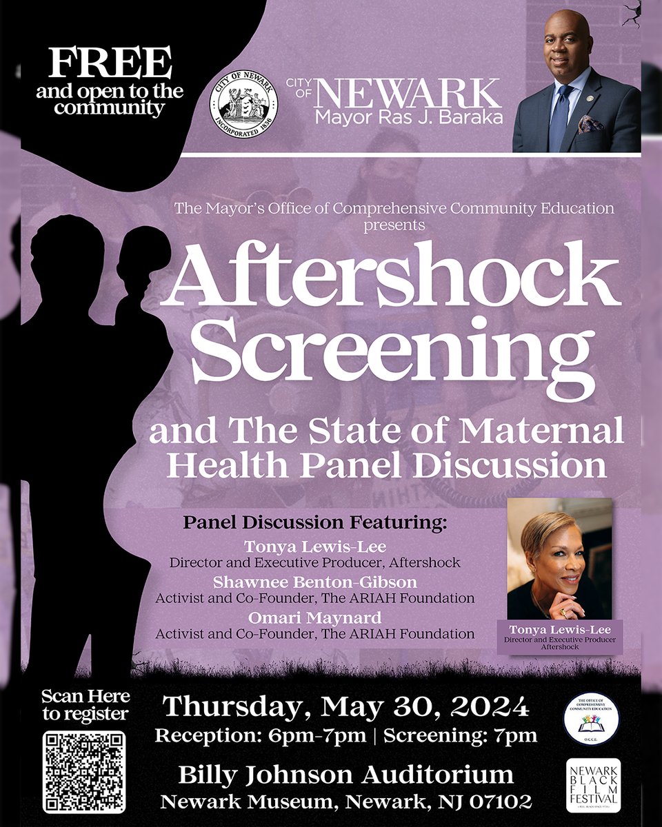 The Mayor's Office of Comprehensive Community Education invites you to a screening of Aftershock and The State of Maternal Health Panel Discussion. Scan to register Thursday, May 30, 2024 Reception: 6pm-7pm | Screening: 7pm Billy Johnson Auditorium, Newark Museum, Newark, NJ