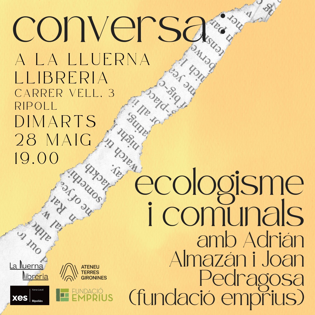 El proper dimarts a la @LL_lluerna tindrem una interessant conversa sobre els comunals i la transició ecosocial amb Adrián Almazán @ecologistas i Joan Pedragosa @FundacioEmprius