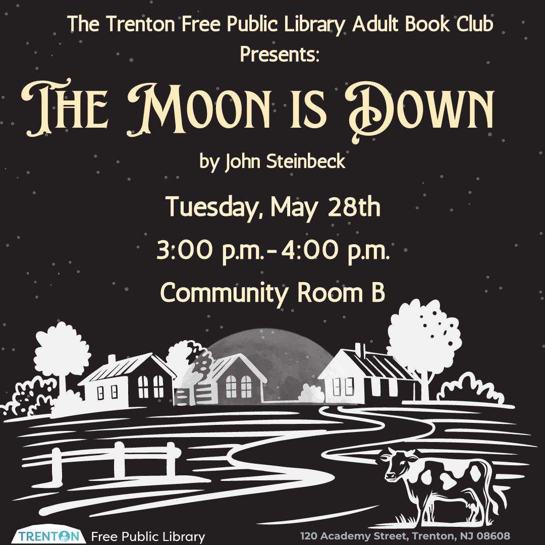 There is still time left to read the TFPL book clubs May selection, 'The Moon is Down' by John Steinbeck. Group discussion to be held on Tuesday May 28th in the community room. #Bookclub #TFPL #TrentonFreePublicLibrary #trenton #trentonn #trentonlibrary