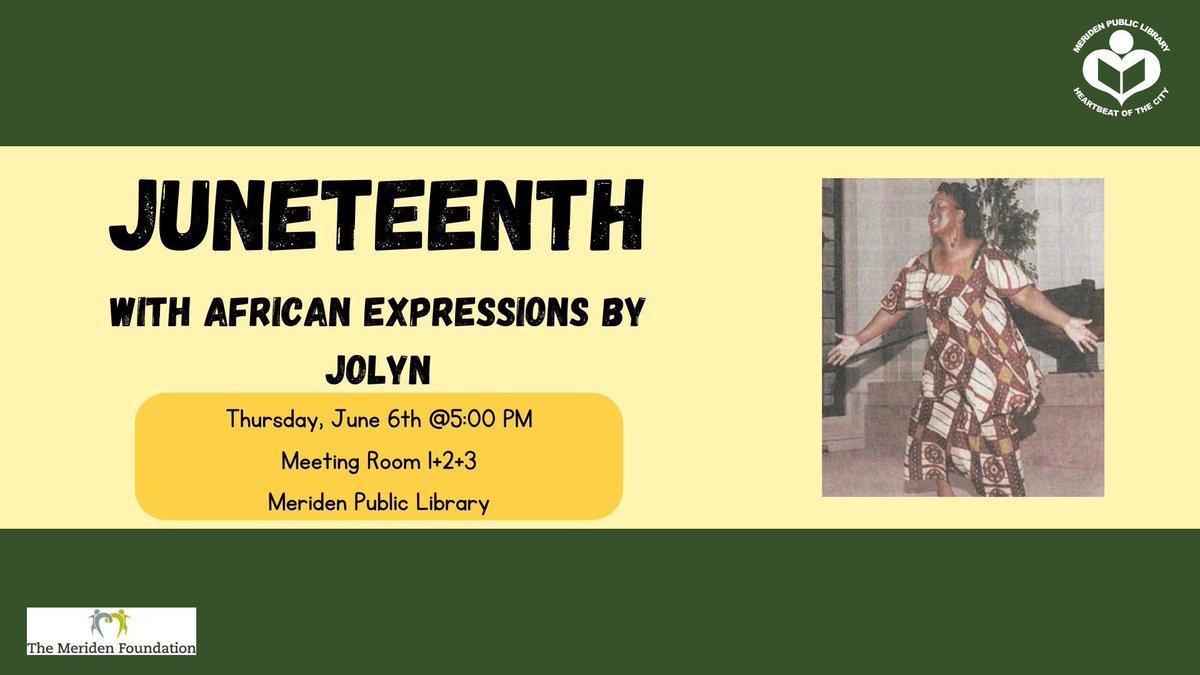 MERIDEN PUBLIC LIBRARY JUNETEENTH CELEBRATION
Join us for an informational, inspirational, interactive gathering to celebrate Juneteenth. Activities will include: historical facts, African dance and a Juneteenth flag activity.