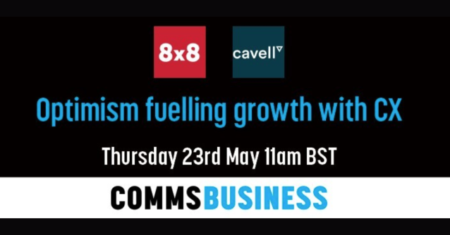 Webinar: On May 23, Chris Angus of <a href="/8x8/">8x8</a> and @PatrickWatsonuc of @Cavell_Live will discuss how the channel can make the most of new opportunities for growth and profit by prioritizing #CX solutions. @commsbusiness #contactcenter #AI bit.ly/3WNZWaN
