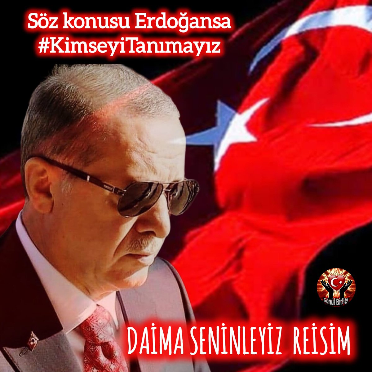 #KimseyiTanımayız tek gerçek Recep Tayyip Erdoğan.❤️🇹🇷