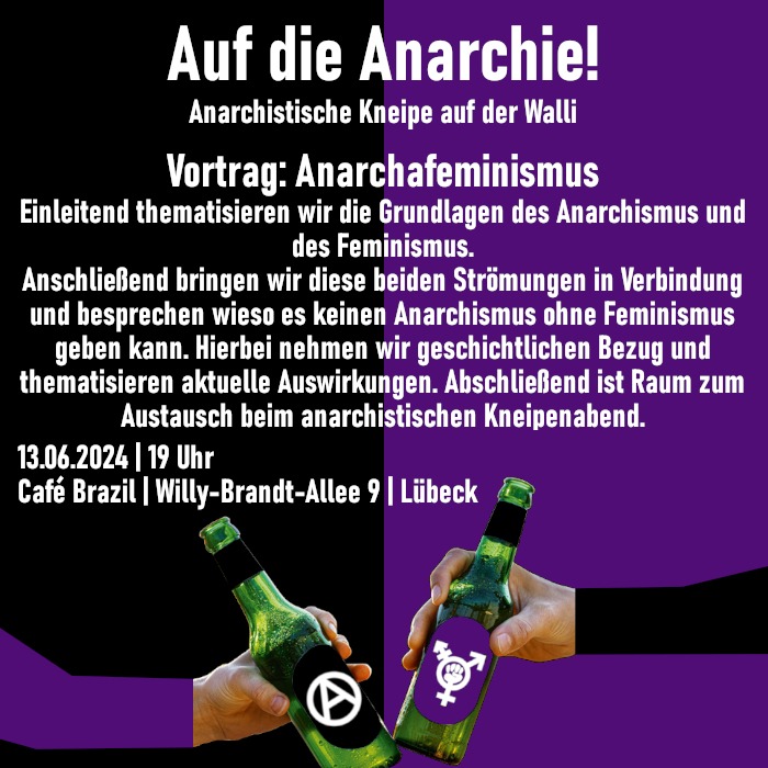 Der nächste anarchistische Kneipenabend im Café Brazil findet am 13.06.2024 statt. Diesmal gibt es auch noch einen Vortrag zum Thema „Anarchafeminismus“. Geöffnet ist ab 19 Uhr und der Vortrag beginnt um 19:30. Wir freuen uns auf euch! #Lübeck #Anarchie