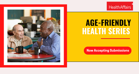🗳️ ACCEPTING SUBMISSIONS | @Health_Affairs is refreshing its #AgeFriendly Health series with a new cycle of papers that will run through June 2025. Submissions are accepted for work that spans the full range of care settings for #OlderAdults. 

Learn more: ow.ly/TTXL50NCI7f