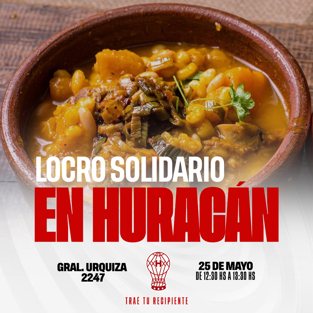 Nuevo Locro Solidario en #Huracán 📣

🗓️ Este sábado 25 de mayo, el club abre sus puertas para los que más lo necesitan

📍 Sede Social (entrada por General Urquiza 2247), de 12:30 a 13:30 horas

¡Traé tu recipiente!
#VamosGlobo 🎈
#HuracánYNadaMás