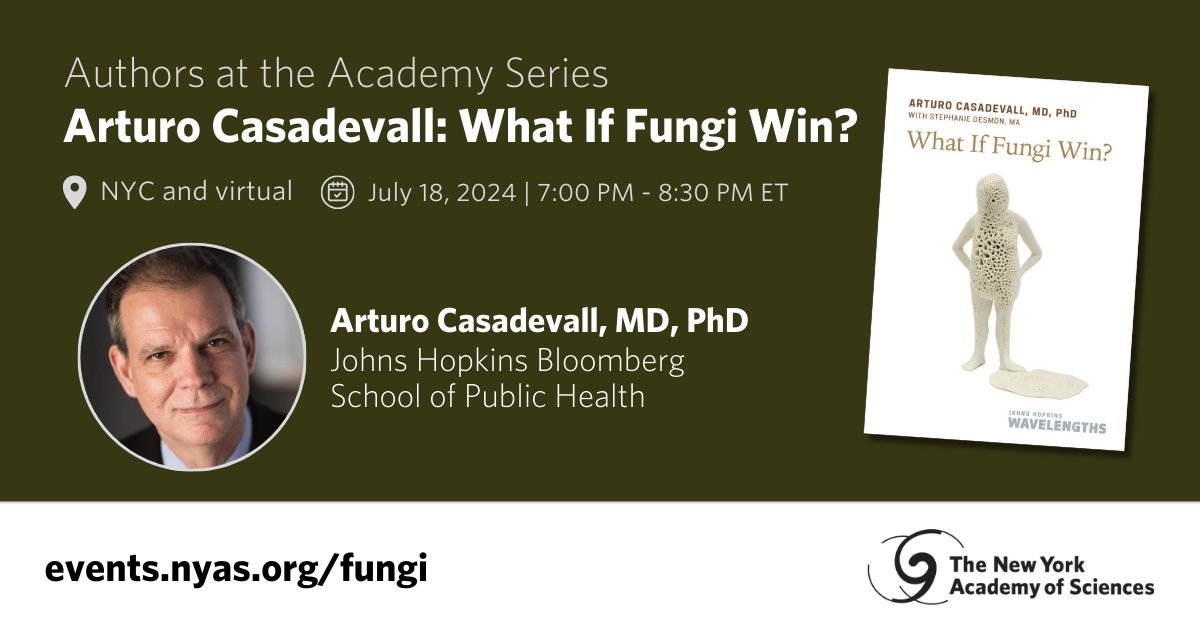 Join us on July 18 for Authors at the Academy, featuring Arturo Casadevall MD, PhD of @JohnsHopkinsSPH! 📚 Hosted by Academy CSO Brooke Grindlinger, the pair will dive into the dual nature of fungi & Casadevall’s new book, What if Fungi Win? Register: bit.nyas.org/3KdPKAO