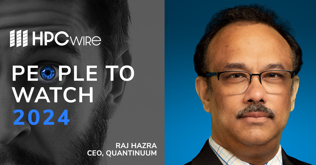 As the CEO of #Quantinuum, he uses his previous experience in the #semiconductor industry to push #innovation and commercial #viability in #quantumcomputing. Meet one of HPCwire’s 2024 People to Watch, Raj Hazra. ow.ly/P0RX50RxW3I