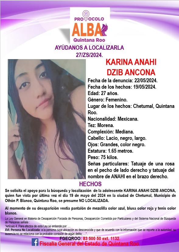 La #FGEQuintanaRoo activa ficha de búsqueda de Karina Anahí Dzib Ancona, vista por última vez el 19 de mayo de 2024 en Chetumal, Quintana Roo. Si tiene datos de su paradero comunicarse al 9838350050 Ext. 1132. #ProtocoloAlbaQRoo