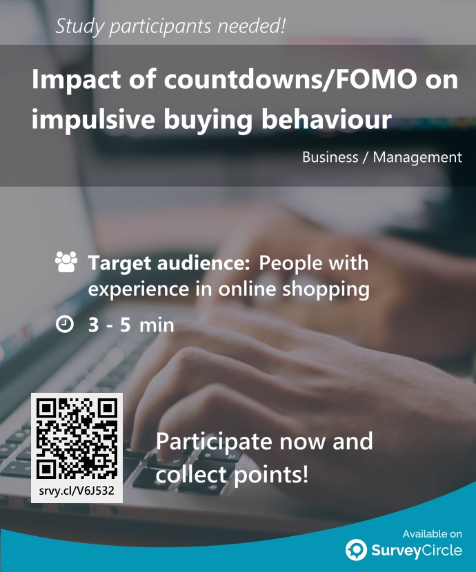 Participants needed for top-ranked study on SurveyCircle: 'Impact of countdowns/FOMO on impulsive buying behaviour' surveycircle.com/V6J532/ via @SurveyCircle #erasmusuni #ConsumerResearch #marketing #fomo #ImpulsiveBuyingBehaviour #timepressure